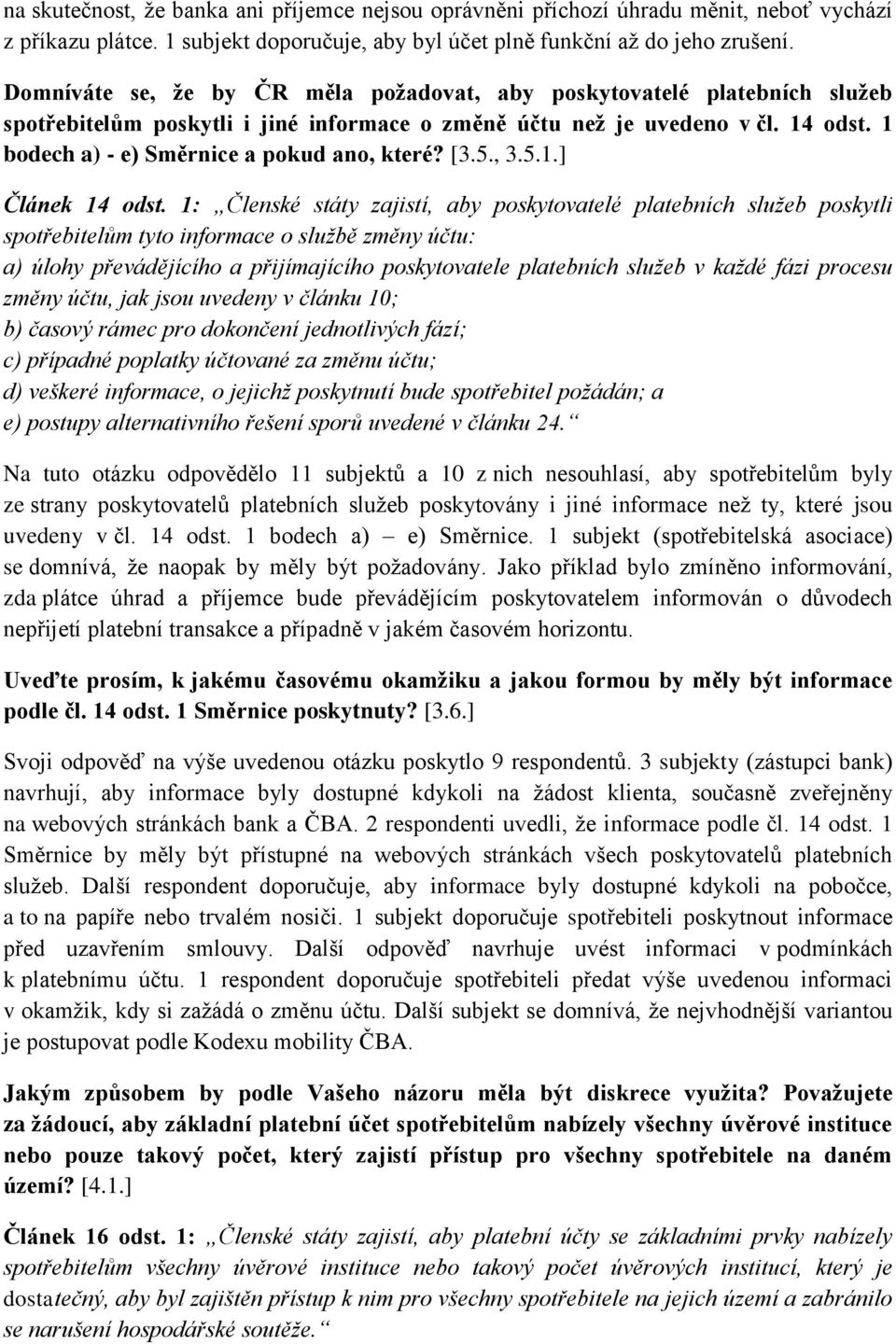 1 bodech a) - e) Směrnice a pokud ano, které? [3.5., 3.5.1.] Článek 14 odst.