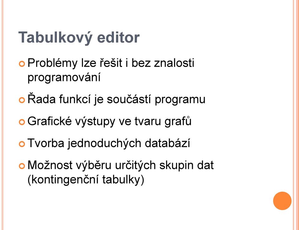 Grafické výstupy ve tvaru grafů Tvorba jednoduchých