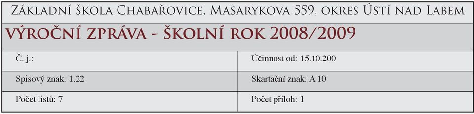 2008/2009 Č. j.: Účinnost od: 15.10.