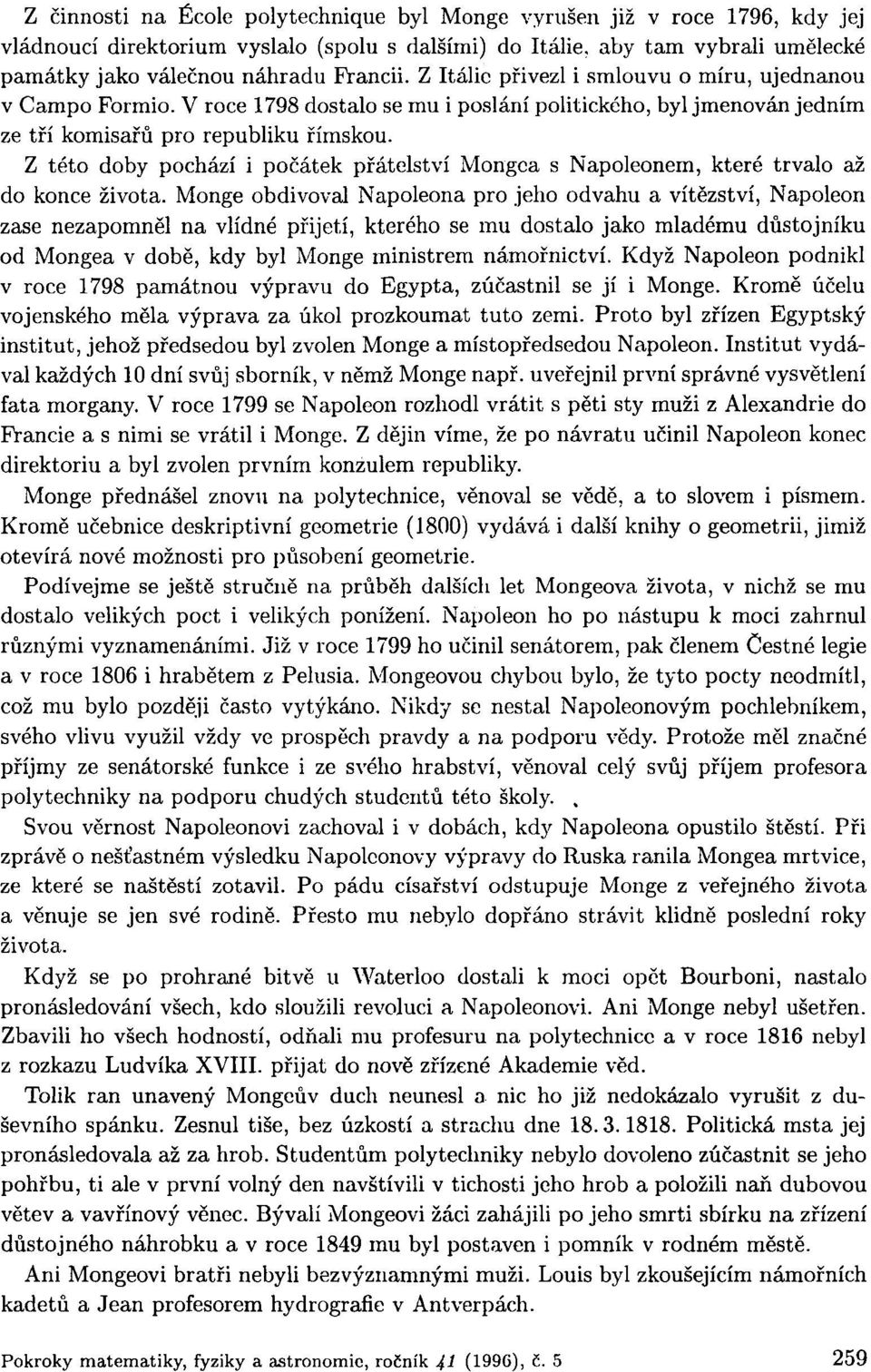 Z této doby pochází i počátek přátelství Mongea s Napoleonem, které trvalo až do konce života.