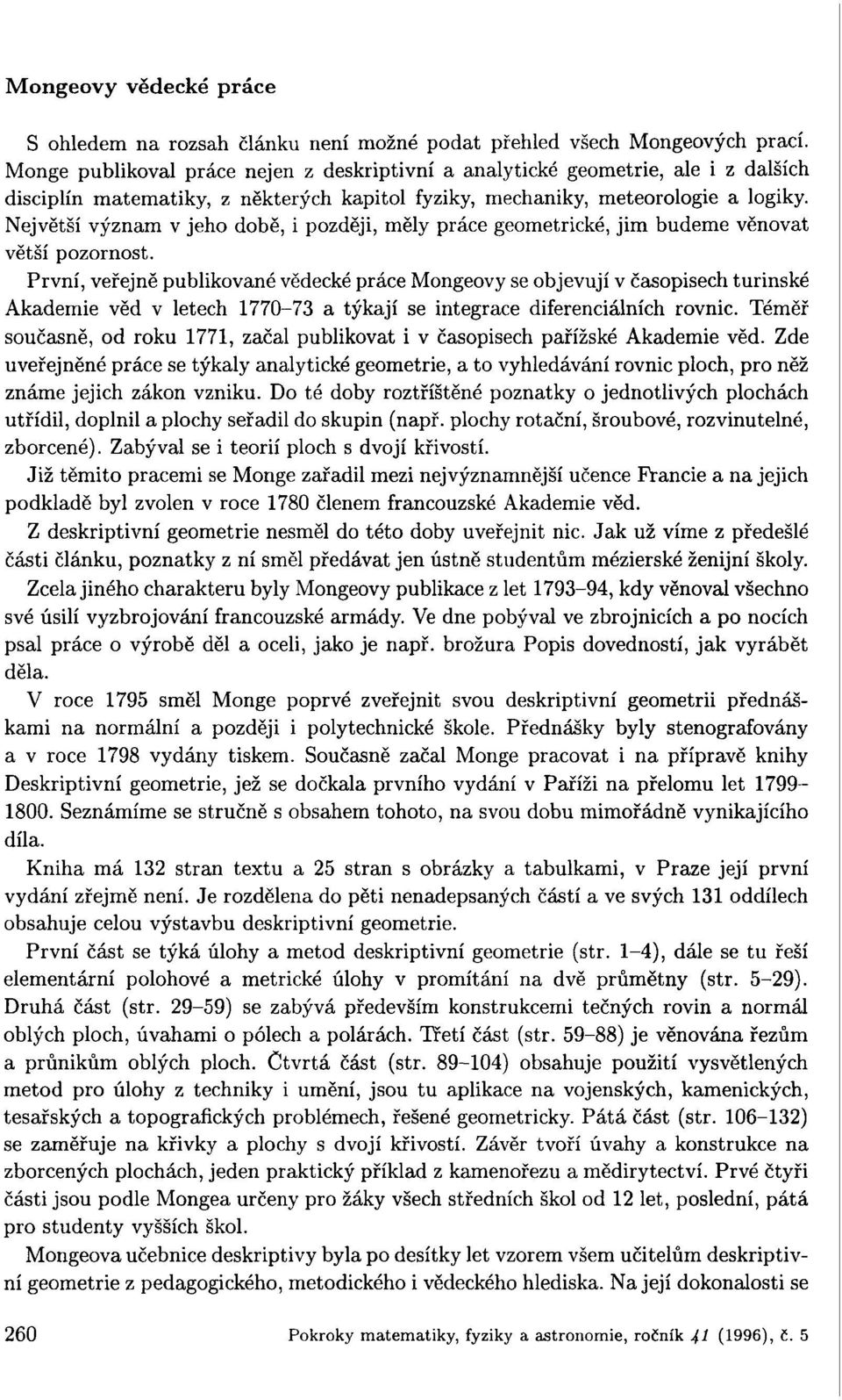 Největší význam v jeho době, i později, měly práce geometrické, jim budeme věnovat větší pozornost.