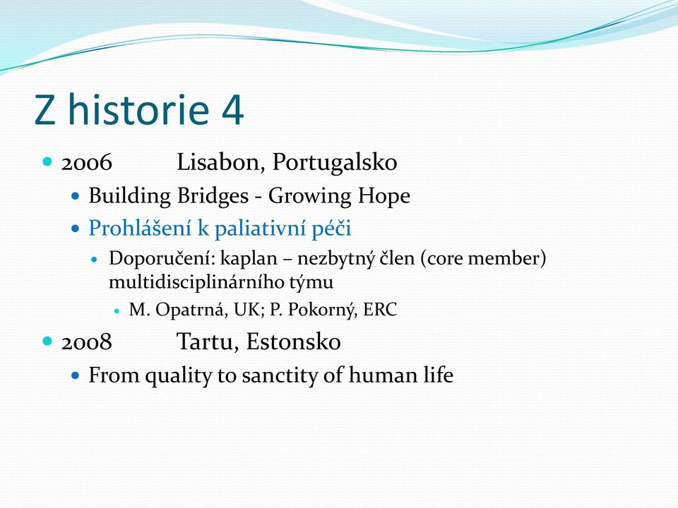 nezbytný člen (core member) multidisciplinárního týmu M.