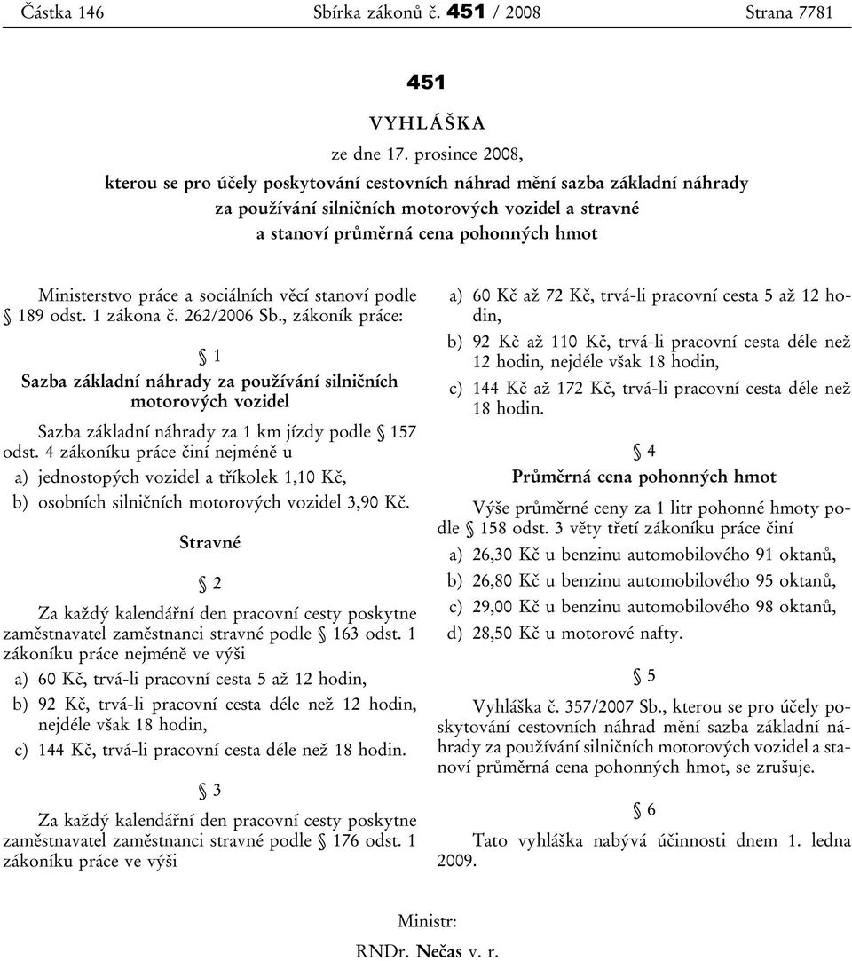 práce a sociálních věcí stanoví podle 189 odst. 1 zákona č. 262/2006 Sb.