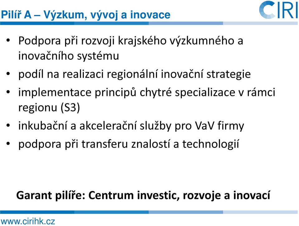 specializace v rámci regionu (S3) inkubační a akcelerační služby pro VaV firmy podpora