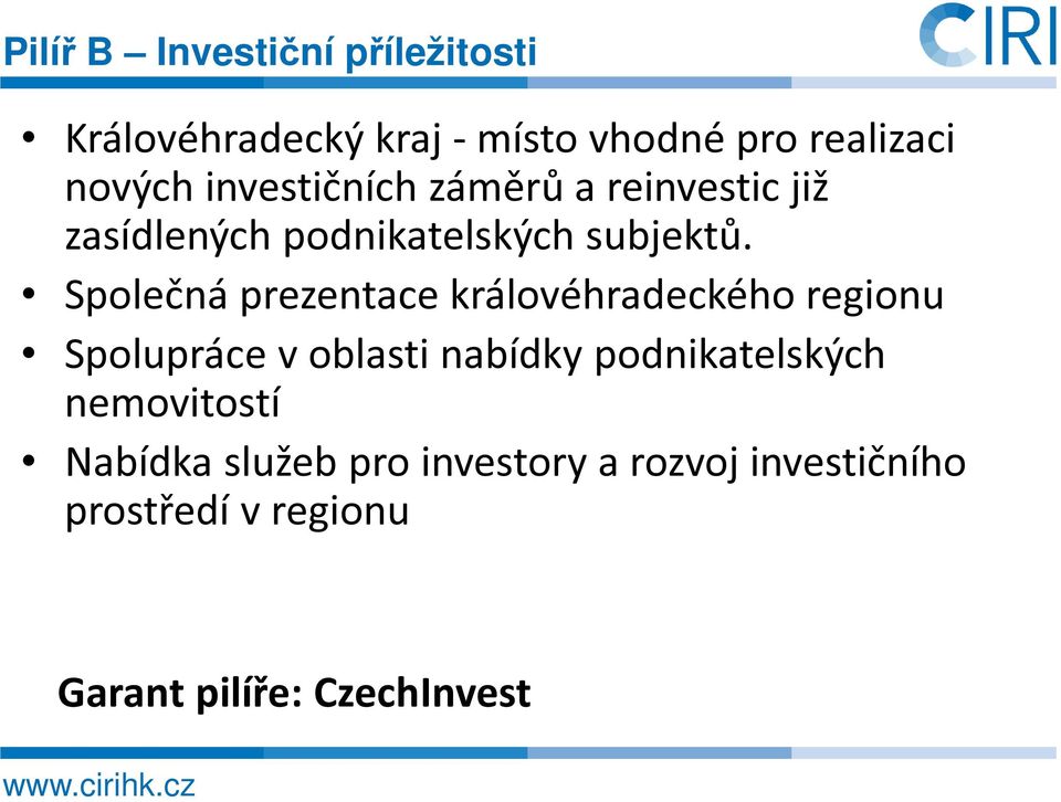 Společná prezentace královéhradeckého regionu Spolupráce v oblasti nabídky podnikatelských