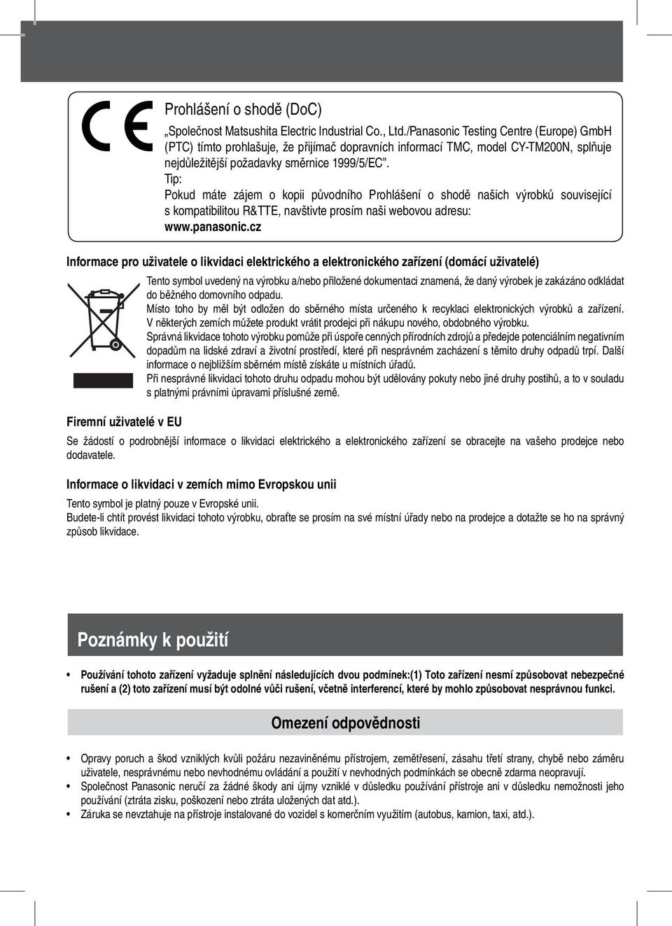 Tip: Pokud máte zájem o kopii původního Prohlášení o shodě našich výrobků související s kompatibilitou R&TTE, navštivte prosím naši webovou adresu: www.panasonic.