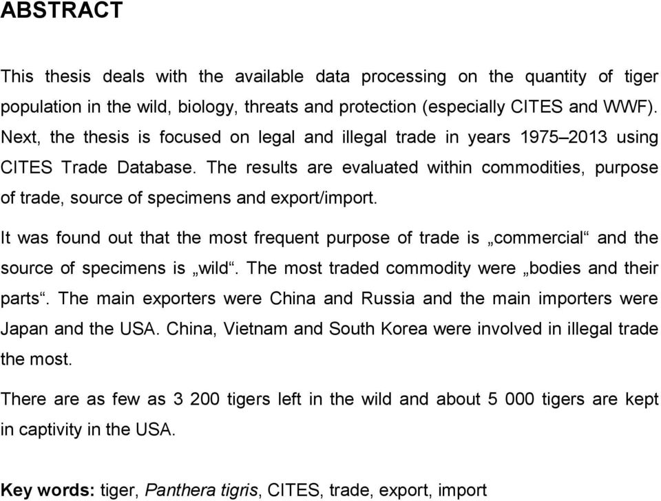 The results are evaluated within commodities, purpose of trade, source of specimens and export/import.