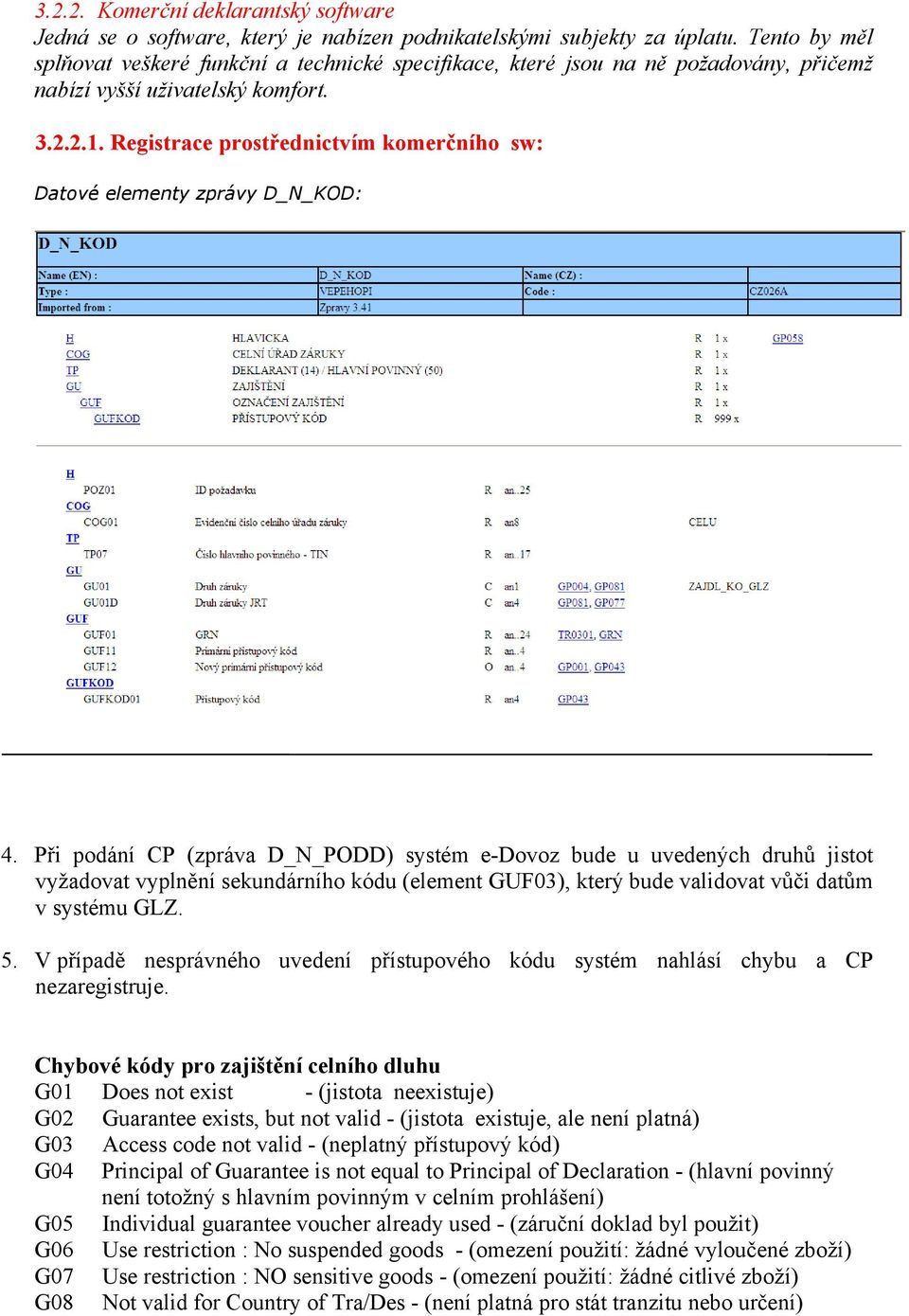 Registrace prostřednictvím komerčního sw: Datové elementy zprávy D_N_KOD: 4.