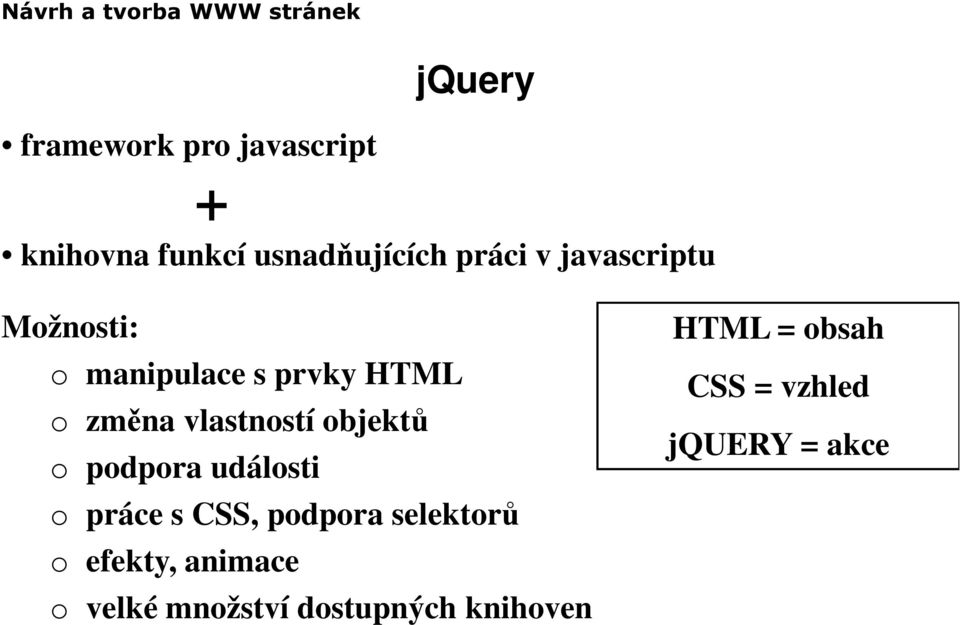 objektů o podpora události o práce s CSS, podpora selektorů o efekty,