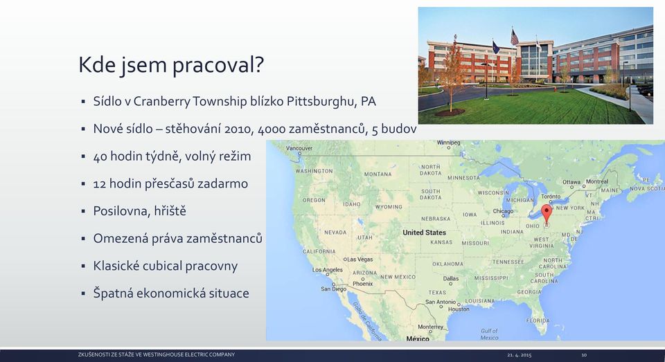 stěhování 2010, 4000 zaměstnanců, 5 budov 40 hodin týdně, volný