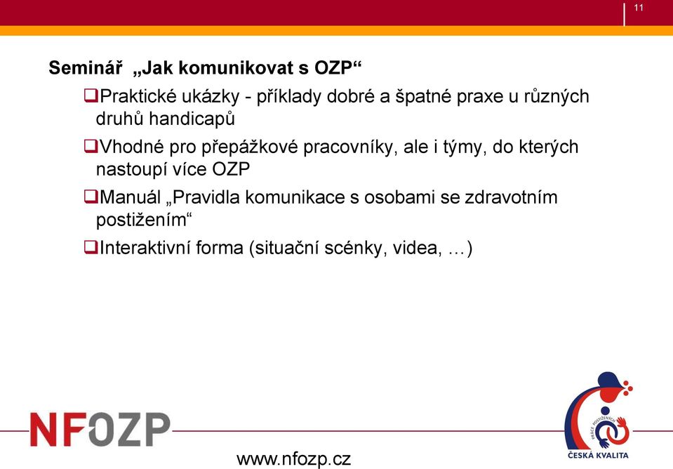 týmy, do kterých nastoupí více OZP Manuál Pravidla komunikace s osobami se