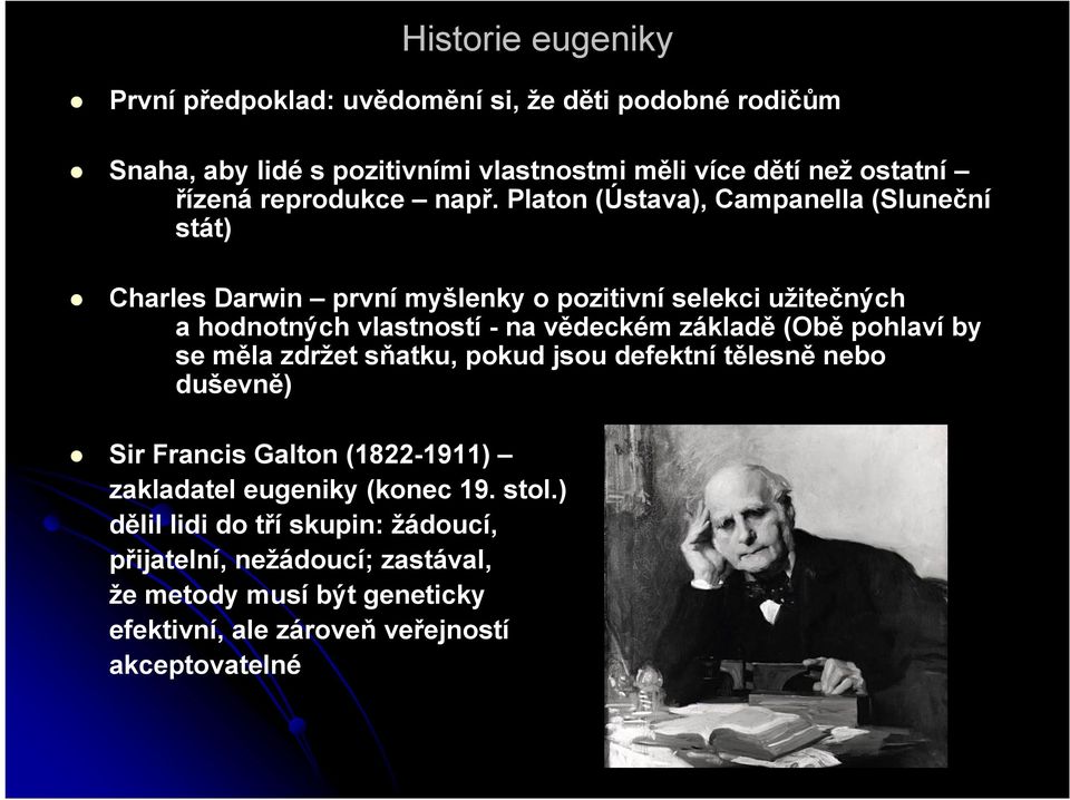 Platon (Ústava), Campanella (Sluneční stát) Charles Darwin první myšlenky o pozitivní selekci užitečných a hodnotných vlastností - na vědeckém základě