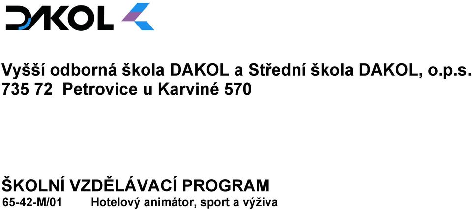 ŠKOLNÍ VZDĚLÁVACÍ PROGRAM