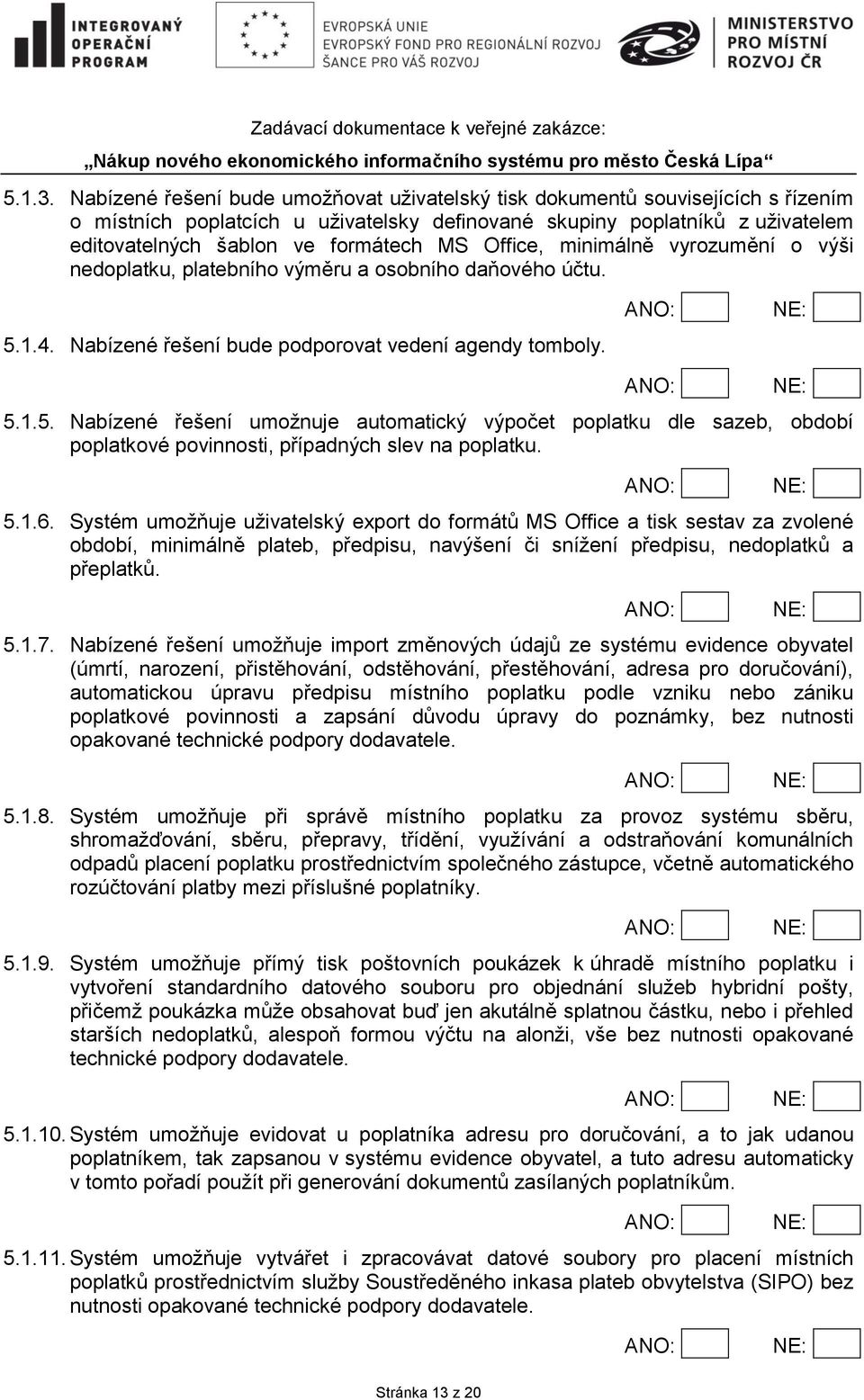 Office, minimálně vyrozumění o výši nedoplatku, platebního výměru a osobního daňového účtu. 5.