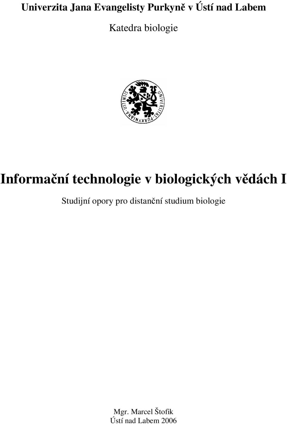 biologických vědách I Studijní opory pro distanční