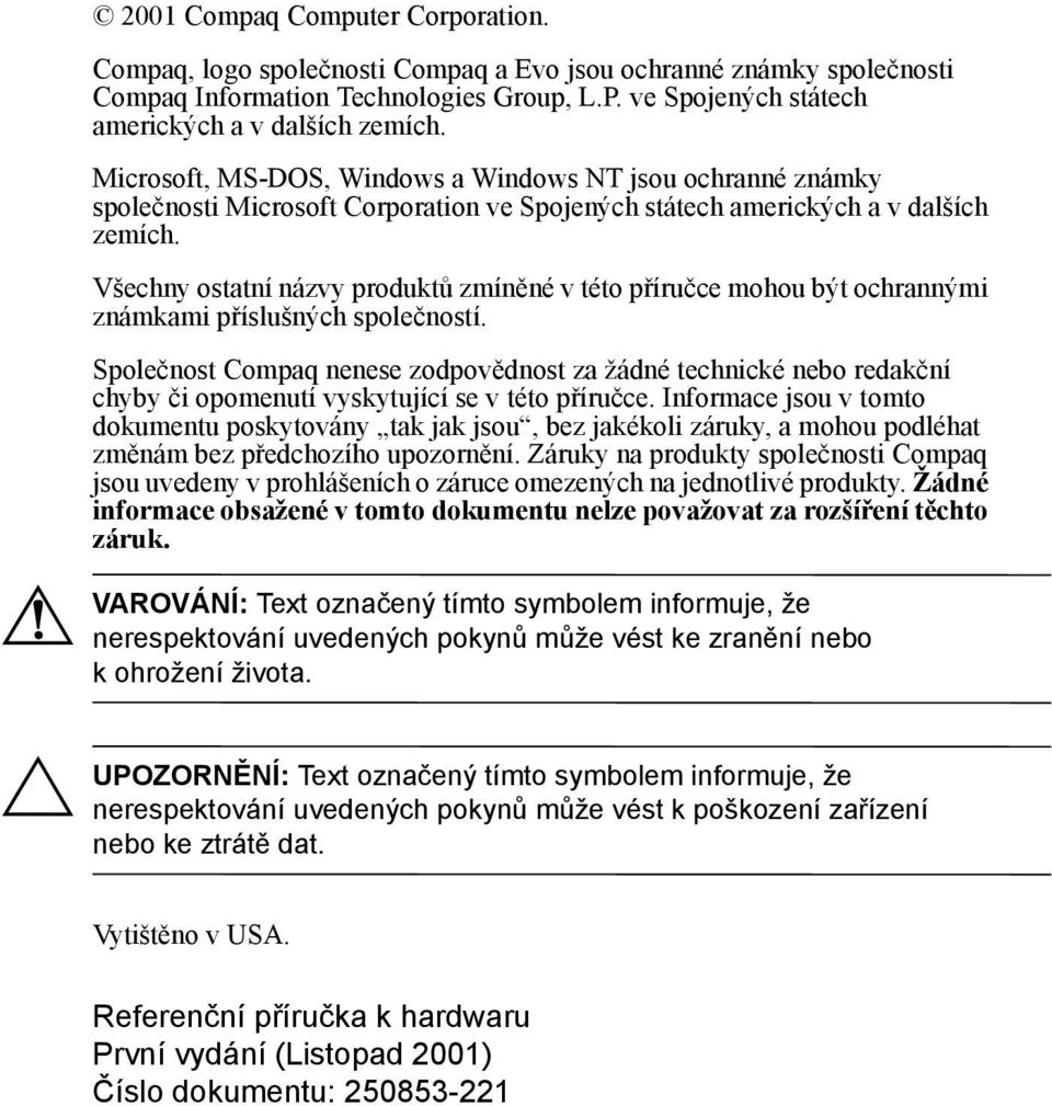 Všechny ostatní názvy produktů zmíněné v této příručce mohou být ochrannými známkami příslušných společností.