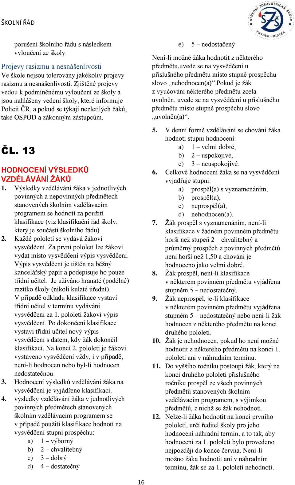 13 HODNOCENÍ VÝSLEDKŮ VZDĚLÁVÁNÍ ŽÁKŮ 1.