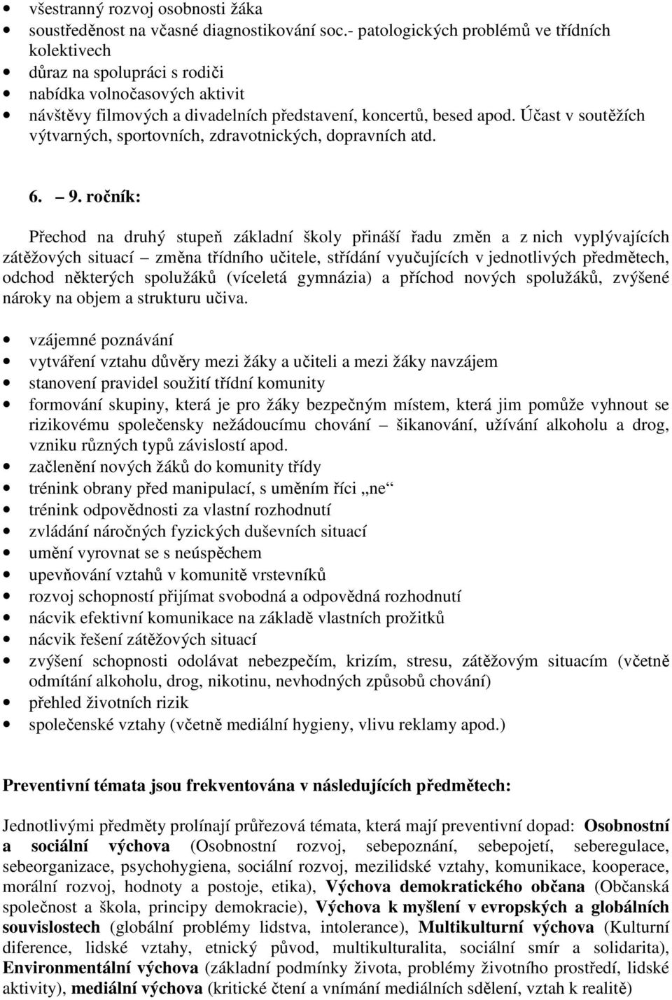 Účast v soutěžích výtvarných, sportovních, zdravotnických, dopravních atd. 6. 9.