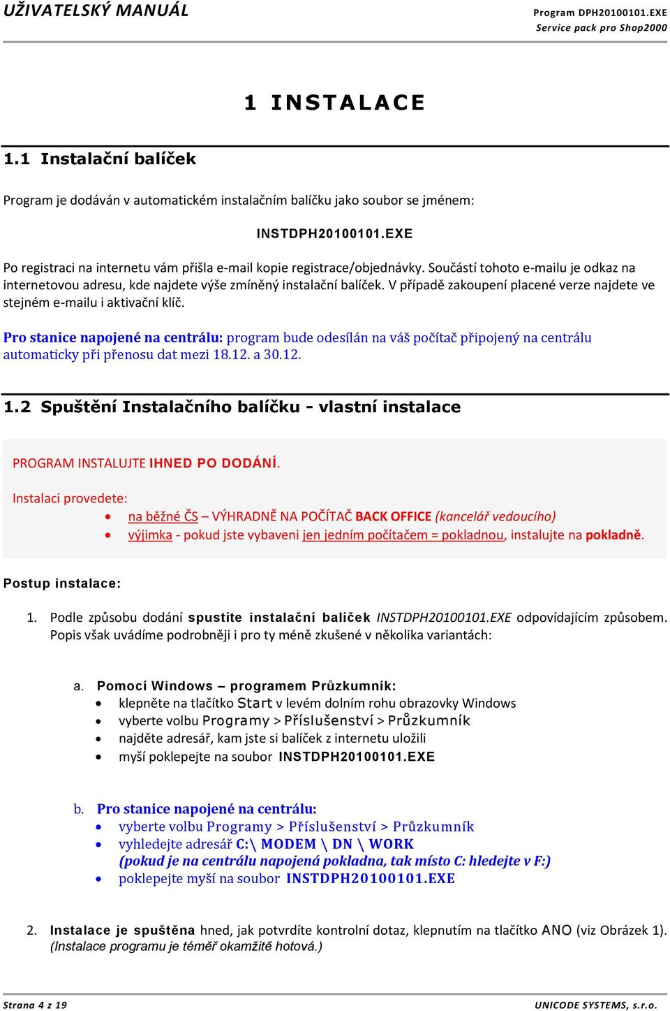 V případě zakoupení placené verze najdete ve stejném e-mailu i aktivační klíč.