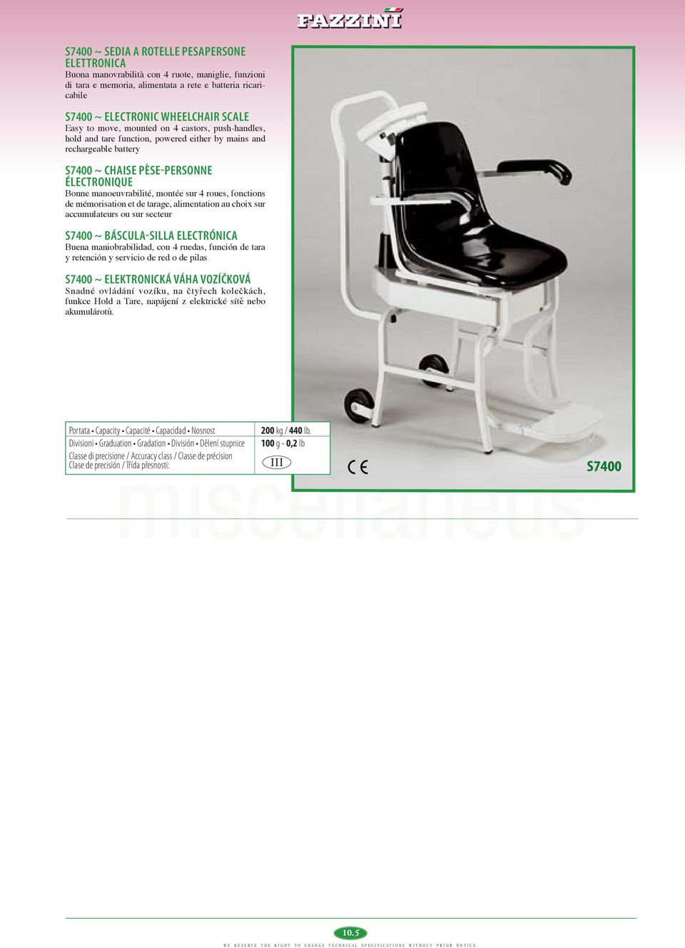 4 roues, fonctions de mémorisation et de tarage, alimentation au choix sur accumulateurs ou sur secteur S7400 ~ BÁSCULA-SILLA ELECTRÓNICA Buena maniobrabilidad, con 4 ruedas, función de tara y