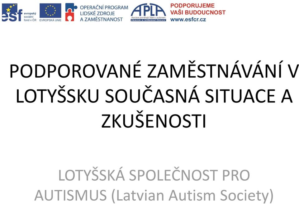 ZKUŠENOSTI LOTYŠSKÁ SPOLEČNOST