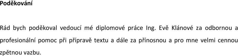 Evě Klánové za odbornou a profesionální pomoc