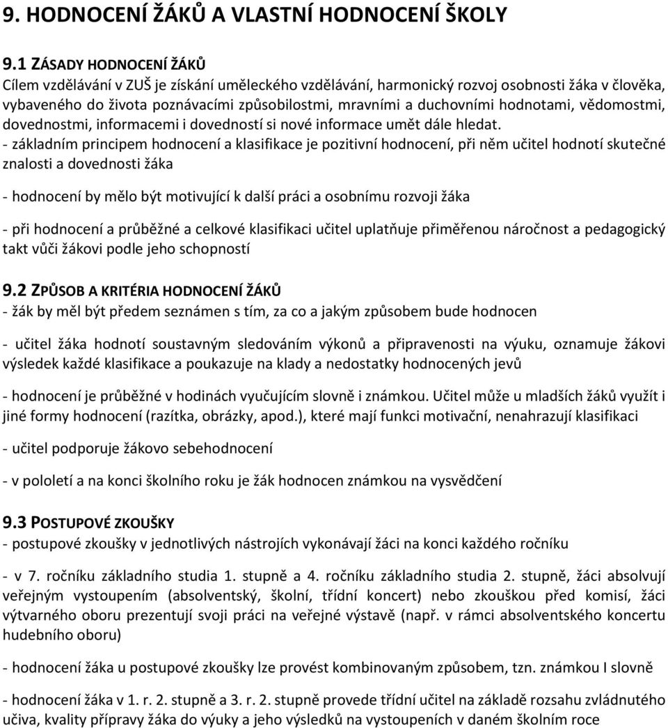 hodnotami, vědomostmi, dovednostmi, informacemi i dovedností si nové informace umět dále hledat.