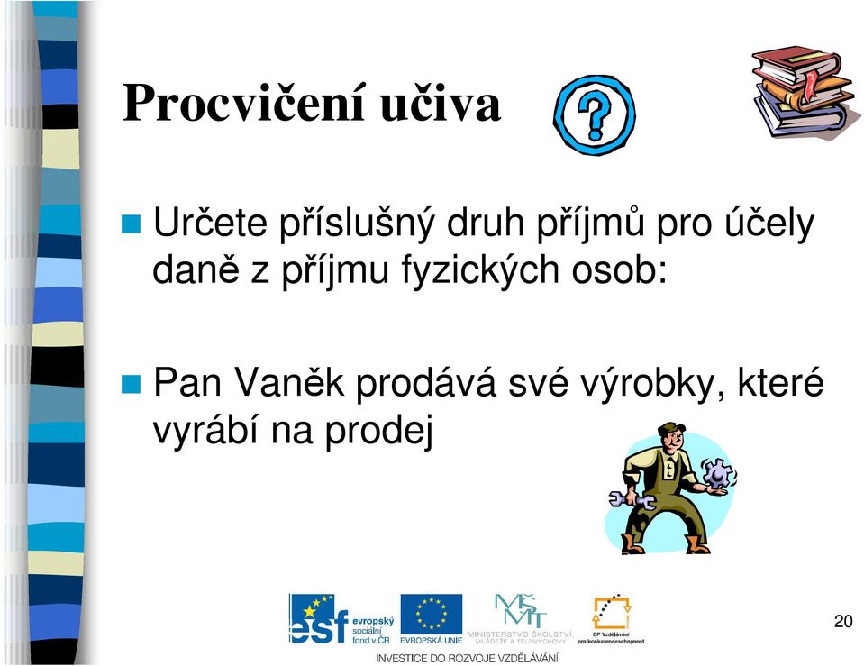 fyzických osob: Pan Vaněk prodává