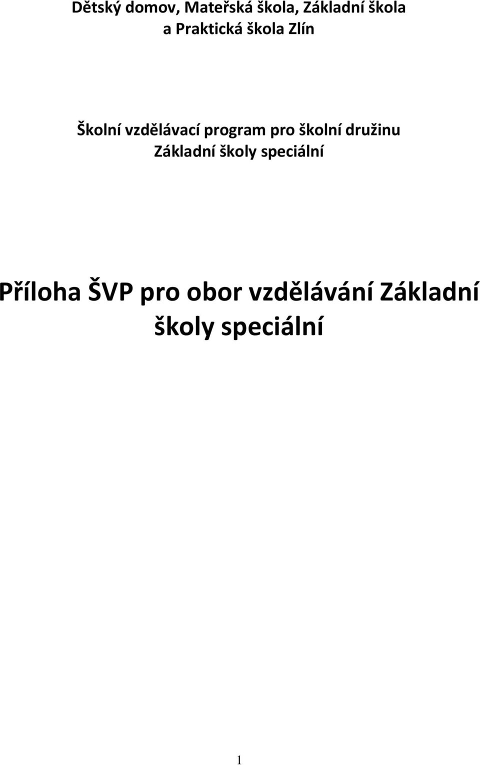 pro školní družinu Základní školy speciální