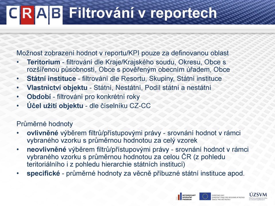 užití objektu - dle číselníku CZ-CC Průměrné hodnoty ovlivněné výběrem filtrů/přístupovými právy - srovnání hodnot v rámci vybraného vzorku s průměrnou hodnotou za celý vzorek neovlivněné výběrem