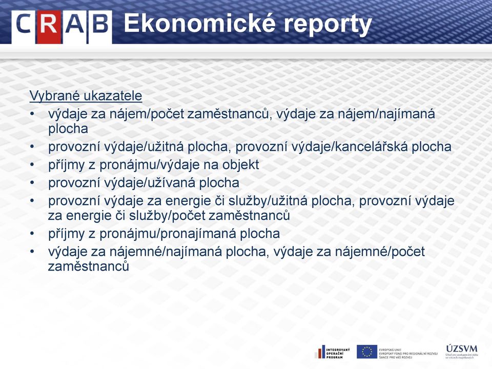 výdaje/užívaná plocha provozní výdaje za energie či služby/užitná plocha, provozní výdaje za energie či