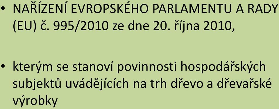 října 2010, kterým se stanoví povinnosti