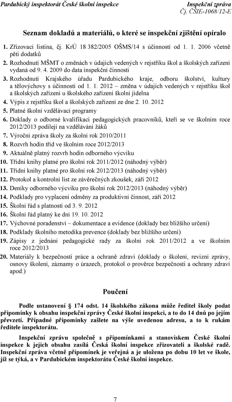 Rozhodnutí Krajského úřadu Pardubického kraje, odboru školství, kultury a tělovýchovy s účinností od 1.