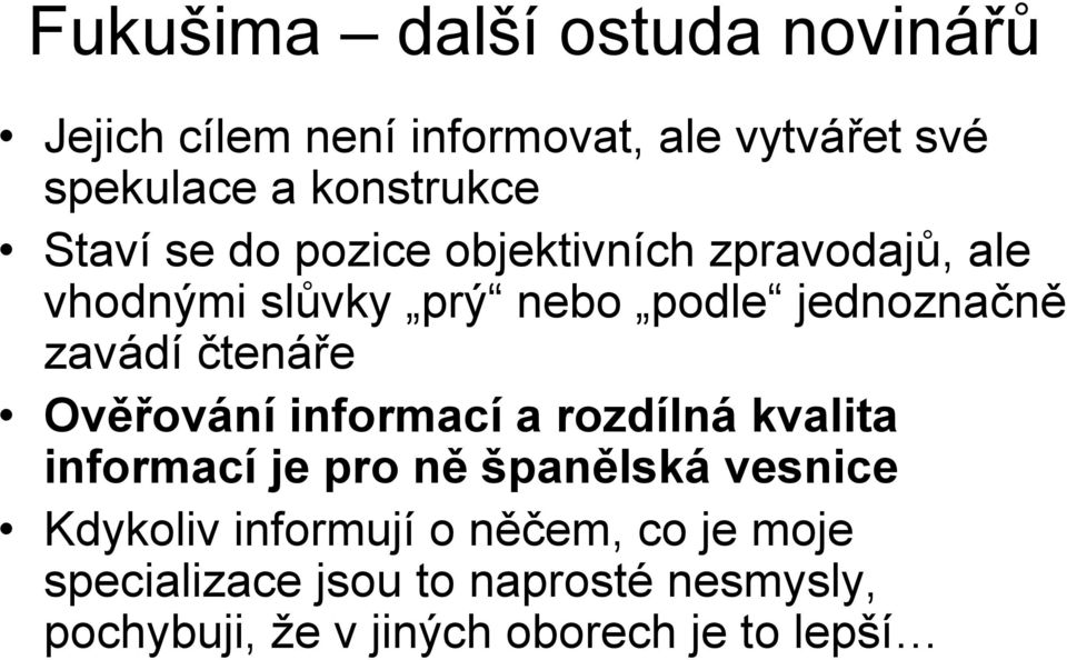 čtenáře Ověřování informací a rozdílná kvalita informací je pro ně španělská vesnice Kdykoliv