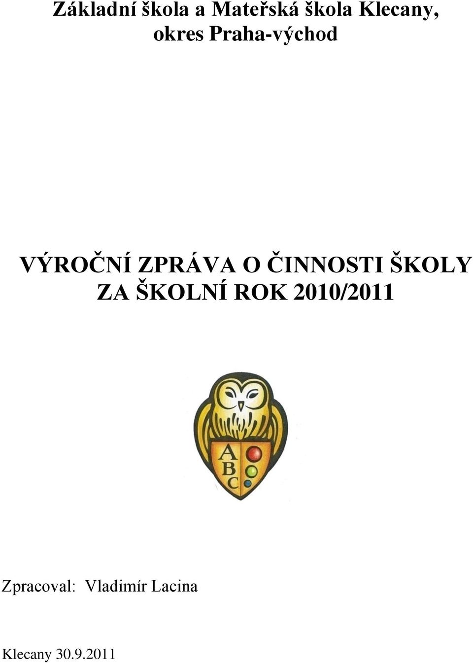 ZPRÁVA O ČINNOSTI ŠKOLY ZA ŠKOLNÍ ROK