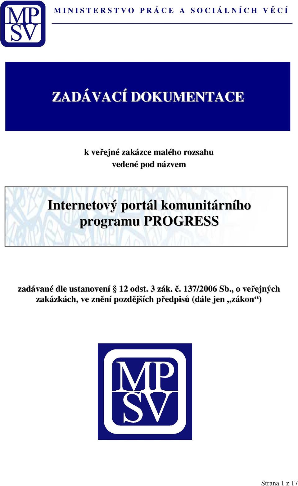 zadávané dle ustanovení 12 odst. 3 zák. č. 137/2006 Sb.