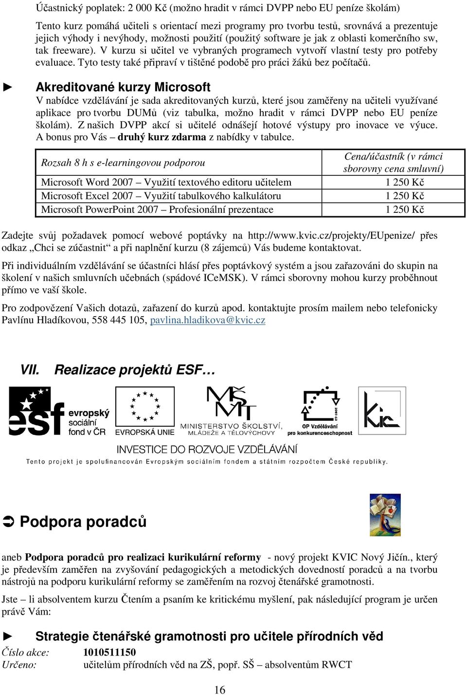 Tyto testy také připraví v tištěné podobě pro práci žáků bez počítačů.