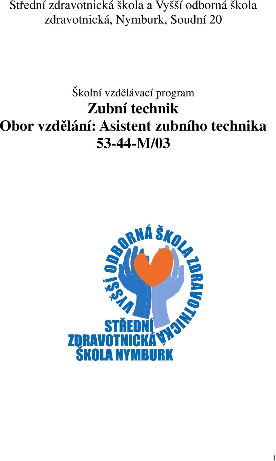 Školní vzdělávací program Zubní technik