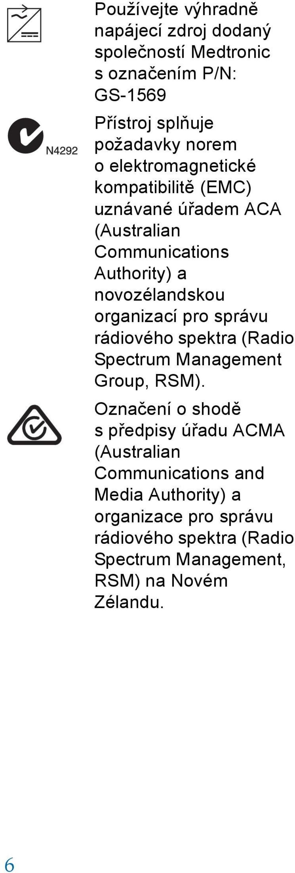 pro správu rádiového spektra (Radio Spectrum Management Group, RSM).