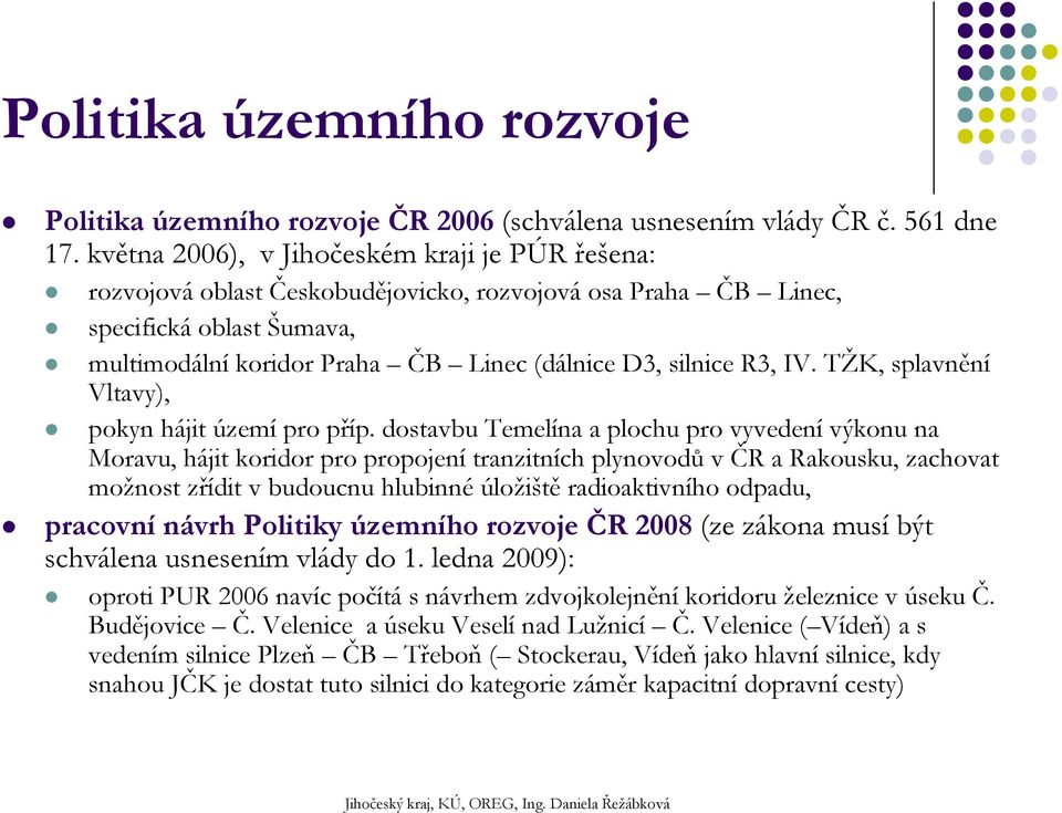 IV. TŽK, splavnění Vltavy), pokyn hájit území pro příp.