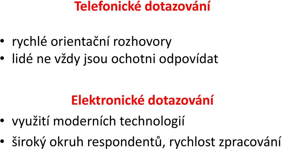 Elektronické dotazování využití moderních