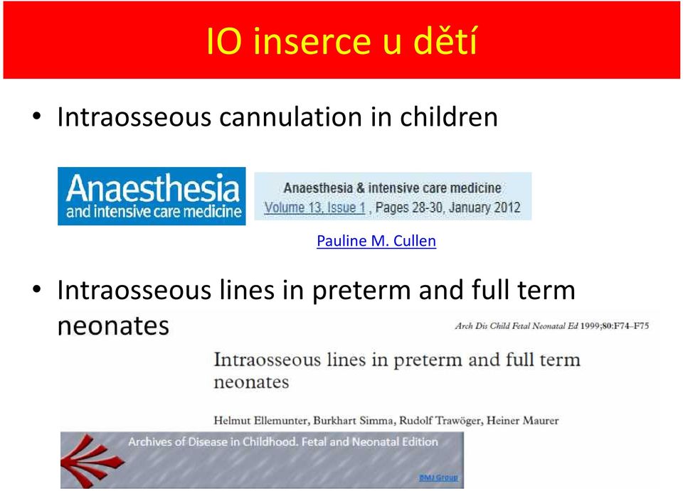 M. Cullen Intraosseous lines in