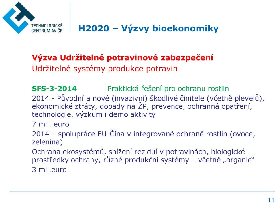 opatření, technologie, výzkum i demo aktivity 7 mil.