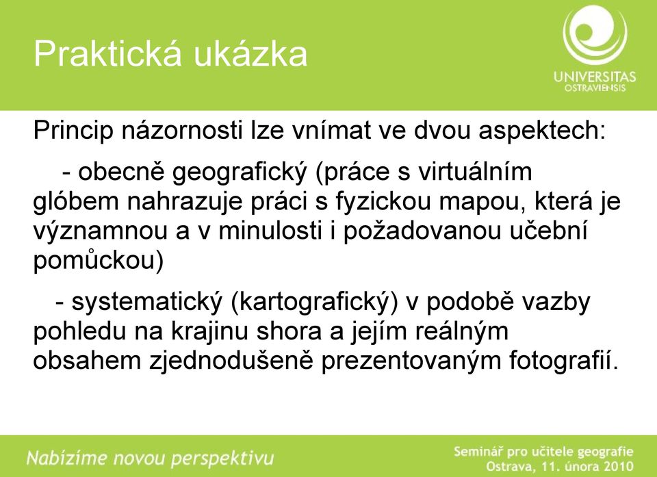 minulosti i požadovanou učební pomůckou) - systematický (kartografický) v podobě vazby