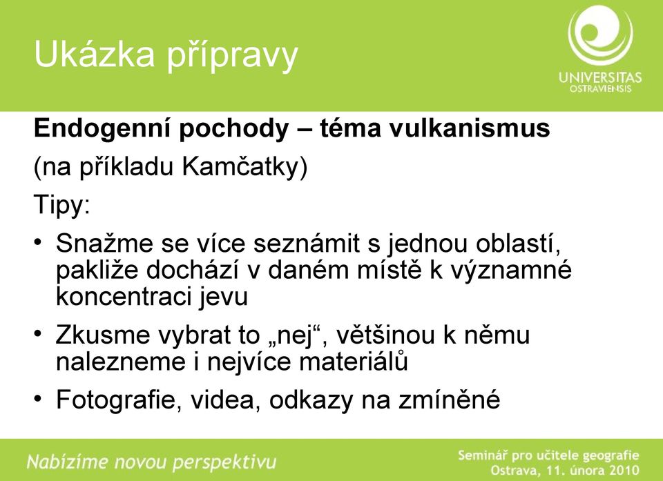 dochází v daném místě k významné koncentraci jevu Zkusme vybrat to