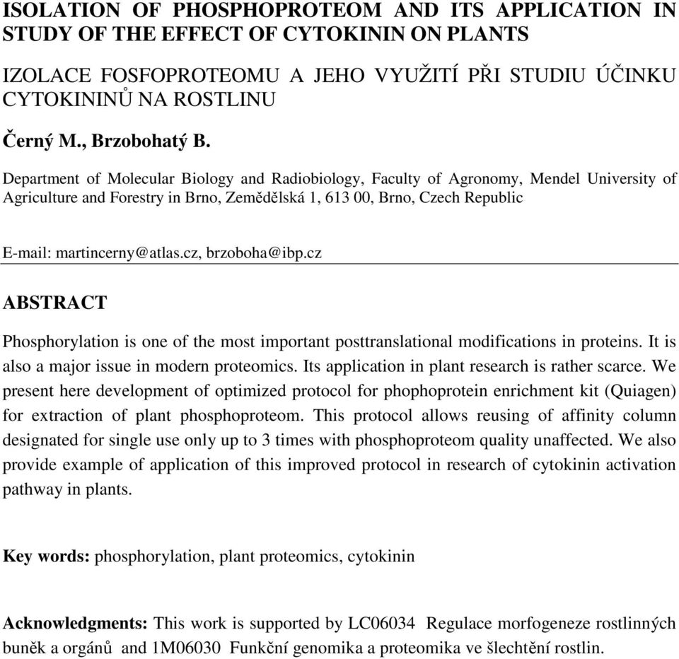 cz, brzoboha@ibp.cz ABSTRACT Phosphorylation is one of the most important posttranslational modifications in proteins. It is also a major issue in modern proteomics.