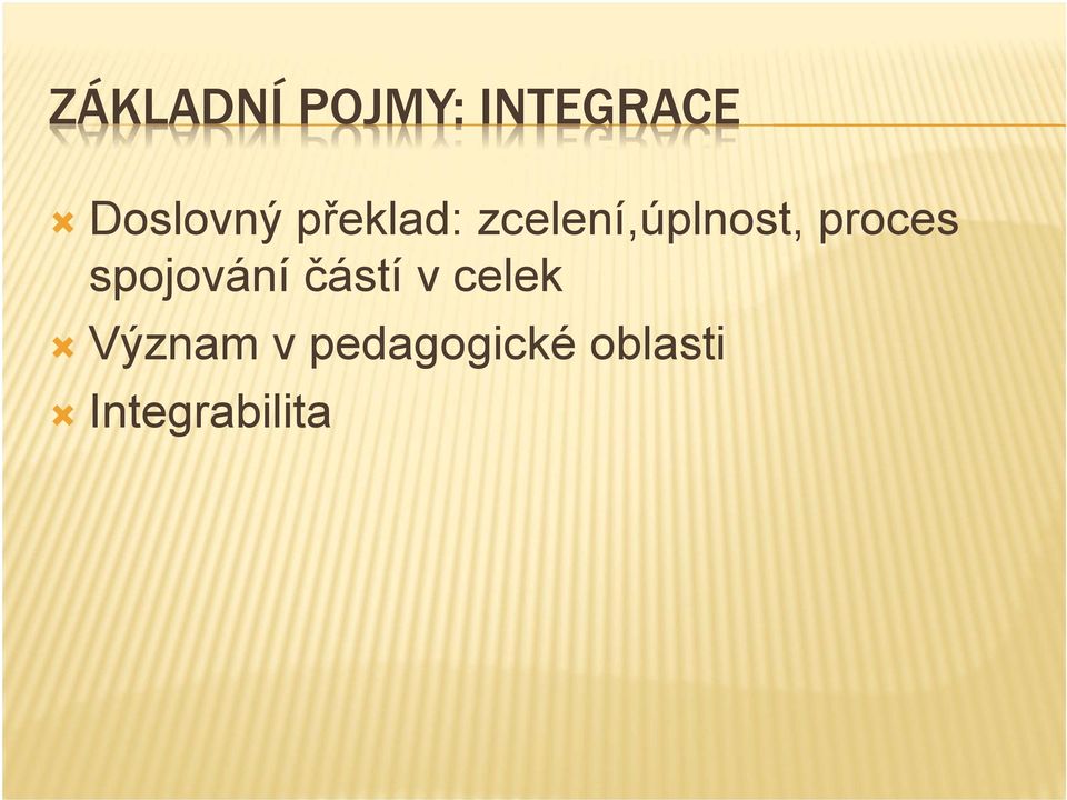 zcelení,úplnost, proces spojování