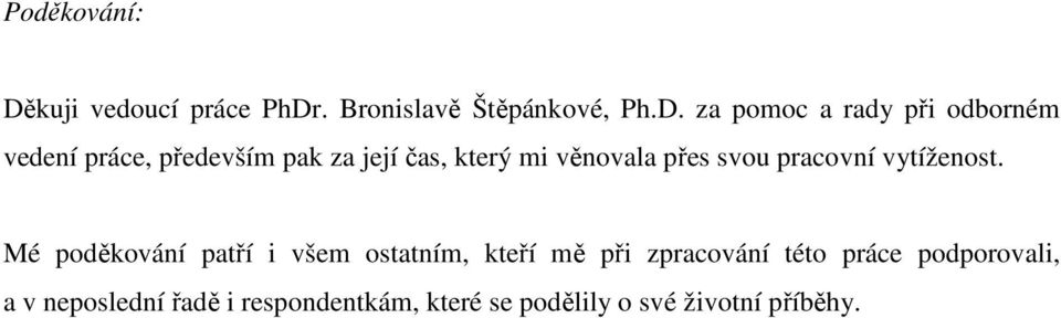 . Bronislavě Štěpánkové, Ph.D.