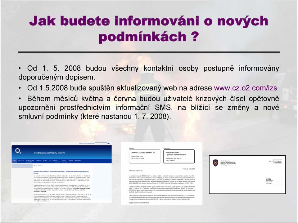 2008 bude spuštěn aktualizovaný web na adrese www.cz.o2.