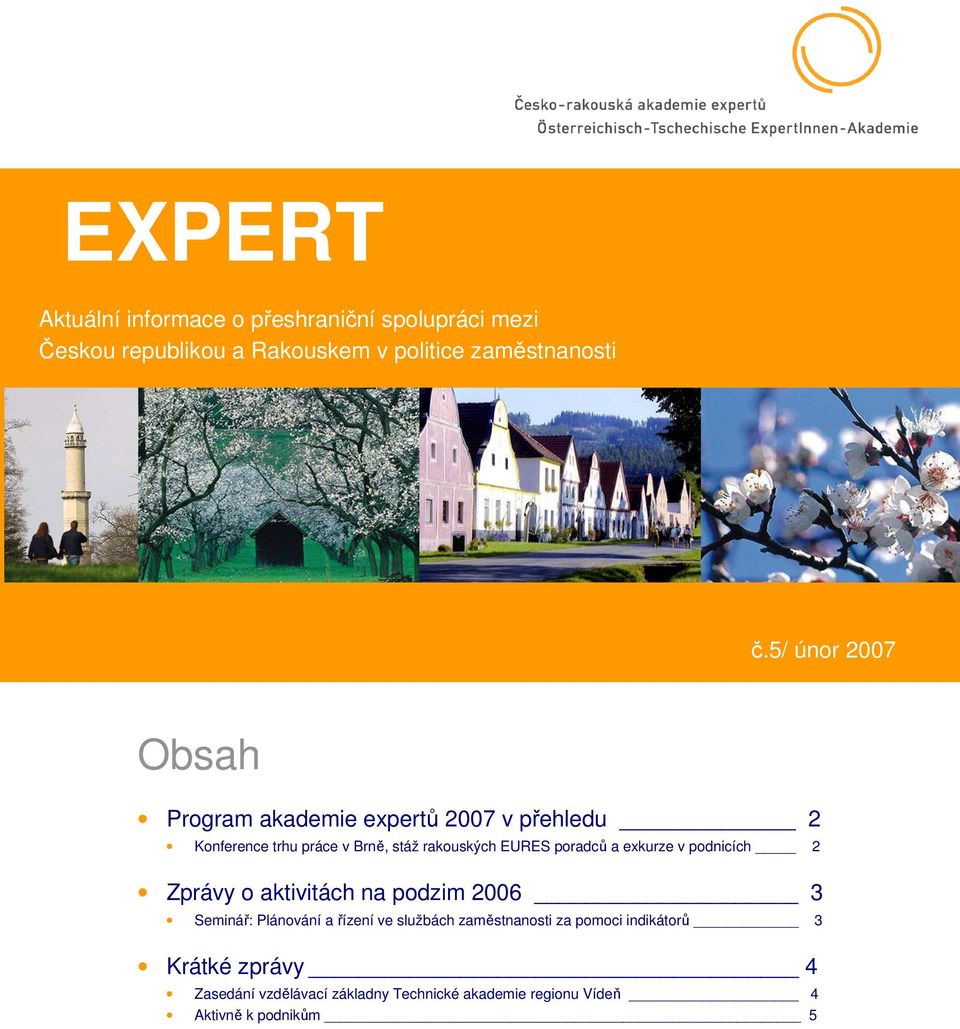 poradců a exkurze v podnicích 2 Zprávy o aktivitách na podzim 2006 3 Seminář: Plánování a řízení ve službách
